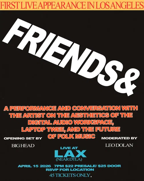 Friends& (In Conversation & Performance) w/ Big Head